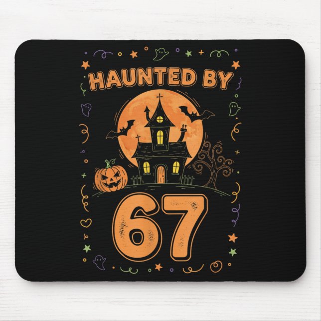 Haunted By 67 Funny Halloween  Mouse Pad (Front)
