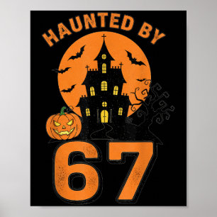 Haunted By 67 Funny Halloween Poster