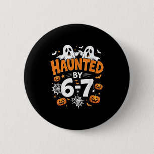 Haunted By 67 Funny Pumpkin And Ghost Halloween Co 2 Inch Round Button