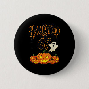 Haunted By 67 Funny Pumpkin And Ghost Halloween Co 2 Inch Round Button