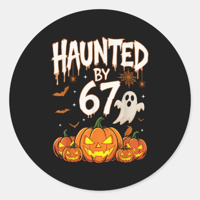 Haunted By 67 Funny Pumpkin And Ghost Halloween Co Classic Round Sticker (Front)