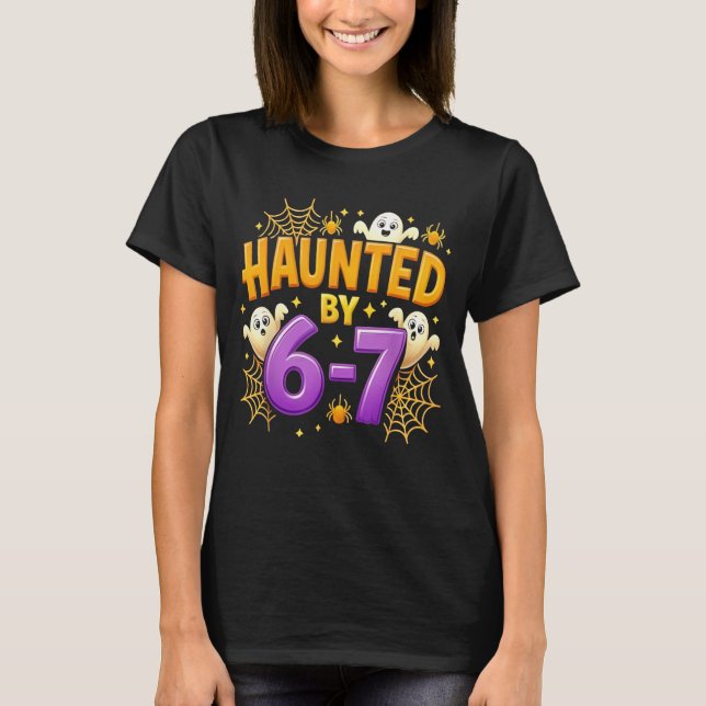 Haunted by 67 Funny Six Seven 67 Meme Spooky Ghost T-Shirt (Front)