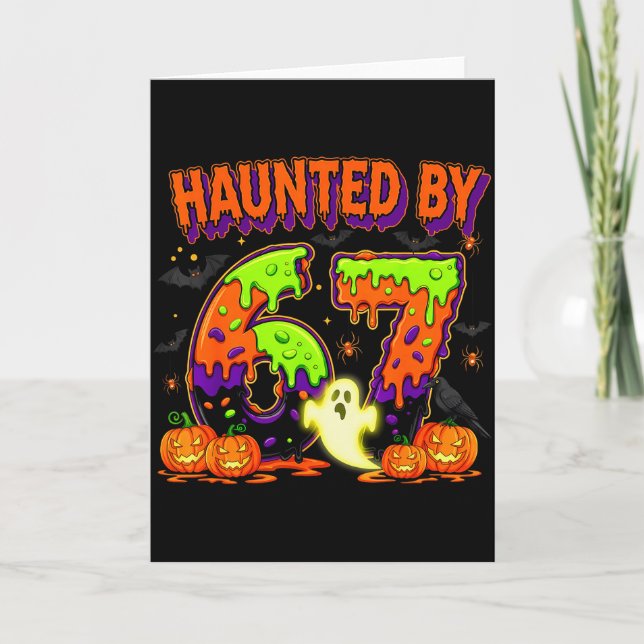 Haunted By 67 Funny Six Seven Drip Spooky Ghost Ha Card (Front)