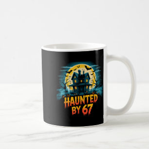 Haunted By 67 Funny Six Seven Meme 6 7 Halloween C Coffee Mug