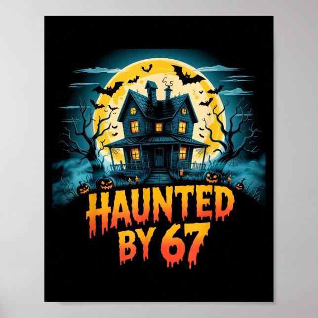 Haunted By 67 Funny Six Seven Meme 6 7 Halloween C Poster (Front)