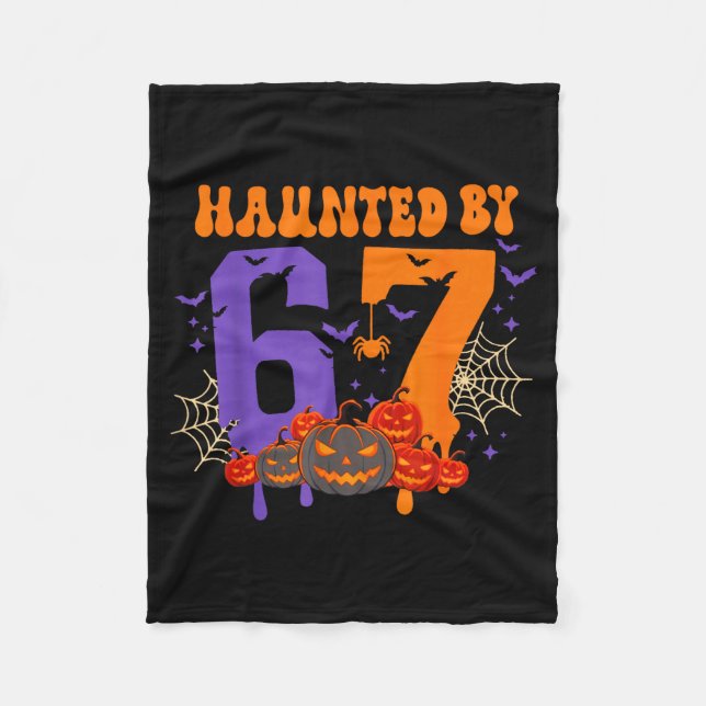 Haunted By 67 – Funny Six Seven Meme 6 7 Halloween Fleece Blanket (Front)
