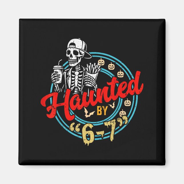 Haunted By 67 Funny Skeleton And Pumpkin Halloween Magnet (Front)