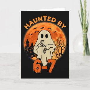 Haunted By 67 Halloween Ghost Six Seven Gen Alpha  Card