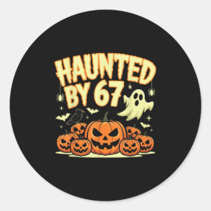 Haunted By 67 Halloween Ghost Six Seven Gen Alpha  Classic Round Sticker