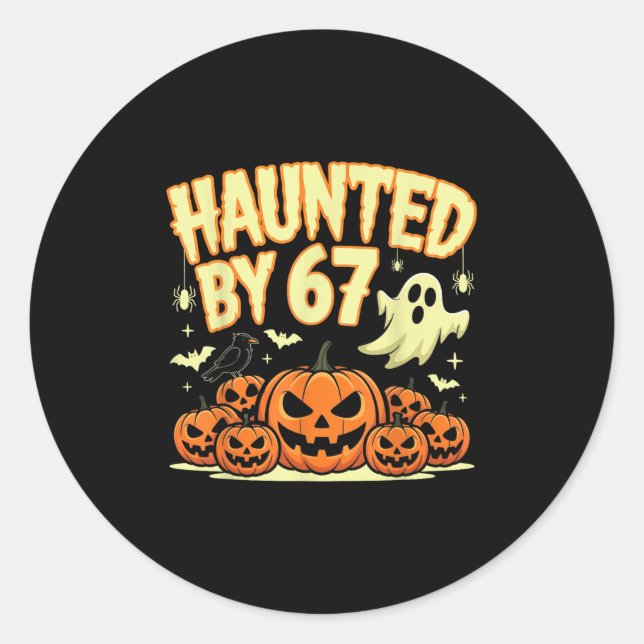 Haunted By 67 Halloween Ghost Six Seven Gen Alpha  Classic Round Sticker (Front)