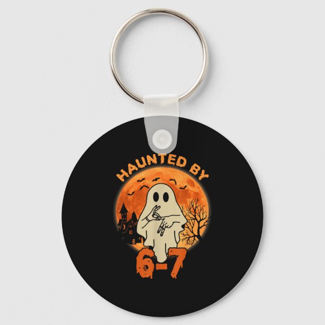 Haunted By 67 Halloween Ghost Six Seven Gen Alpha  Keychain (Front)