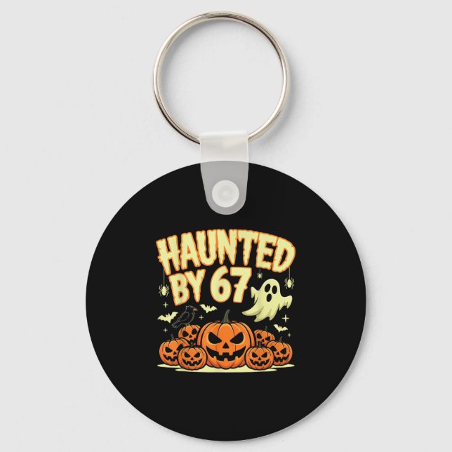 Haunted By 67 Halloween Ghost Six Seven Gen Alpha  Keychain (Front)