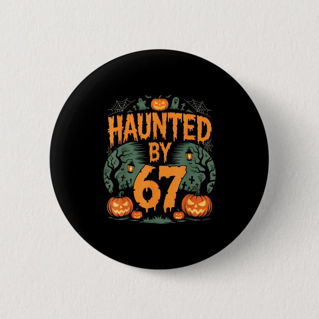 Haunted By 67 Meme Halloween Pumpkin  2 Inch Round Button (Front)