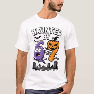 Haunted by 67 – Scary Ghost and Pumpkin Halloween  T-Shirt