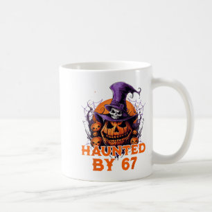 Haunted By 67 Six Seven 6 7 Funny Halloween Costum Coffee Mug