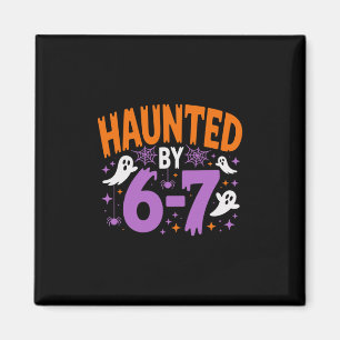 Haunted By 67 Six Seven Meme Magnet