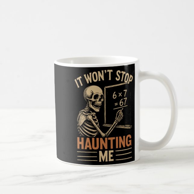 Haunted By 67 Skeleton Math Teacher Student Hallow Coffee Mug (Right)