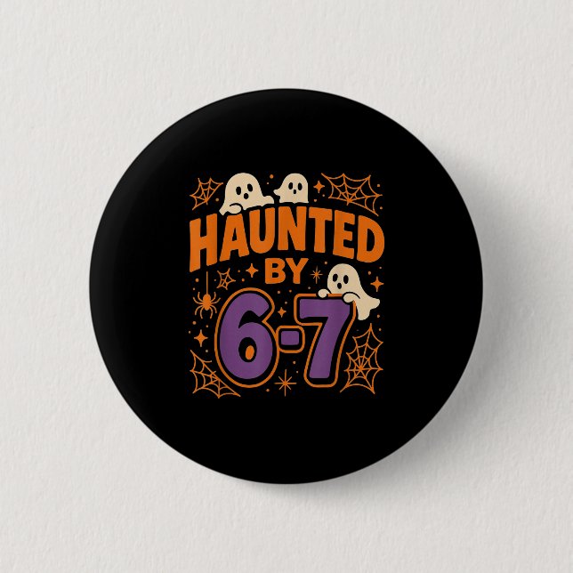 Haunted By 6 7  2 Inch Round Button (Front)