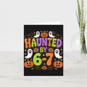 Haunted By 6-7 Costume Halloween 6-7 Meme Six Seve Card