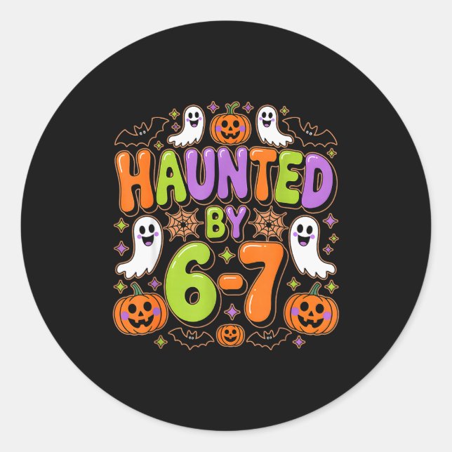 Haunted By 6-7 Costume Halloween 6-7 Meme Six Seve Classic Round Sticker (Front)