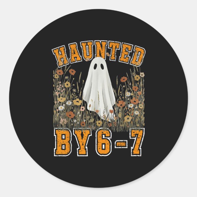 Haunted By 6 7 Ghost Floral 67 Meme Halloween Six  Classic Round Sticker (Front)