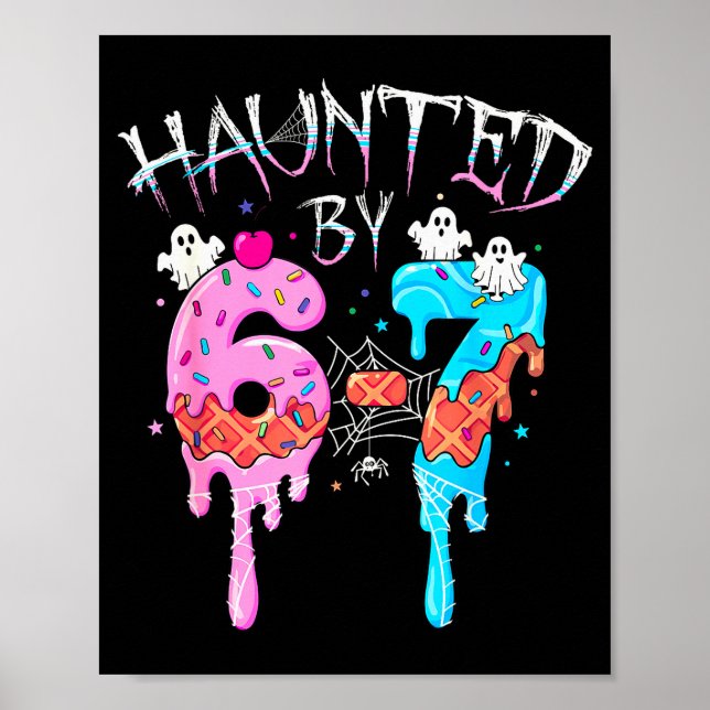 Haunted By 6 7 Halloween Ghost Gen Alpha Meme Ice  Poster (Front)