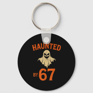 Haunted By 6 7 Six Seven Halloween Ghost Sder 6-7  Keychain