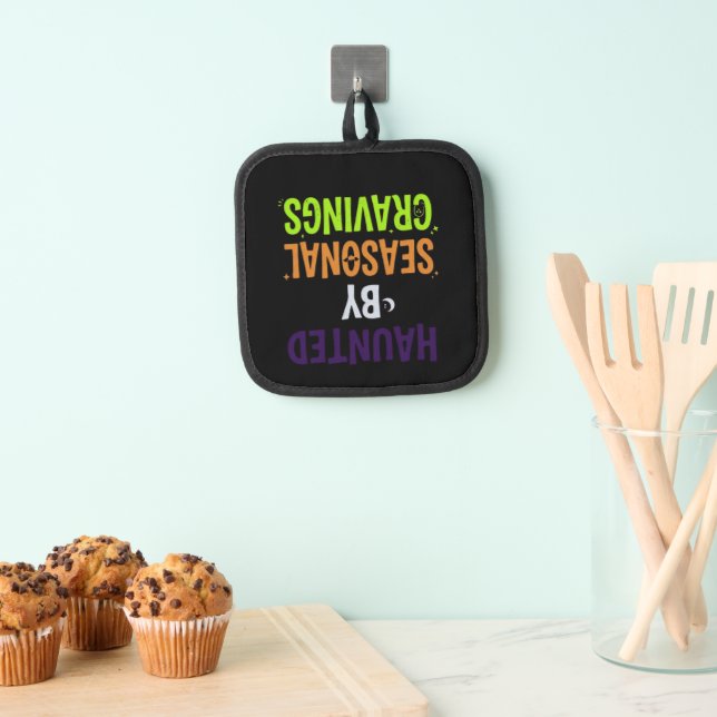 Haunted By Seasonal Cravings Pot Holder (Insitu(Hanging))