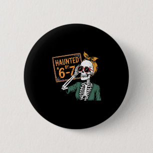 Haunted Halloween Haunted 67 Number 67 Six Seven M 2 Inch Round Button