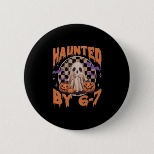 Haunted Halloween Haunted 67 Number 67 Six Seven M 2 Inch Round Button