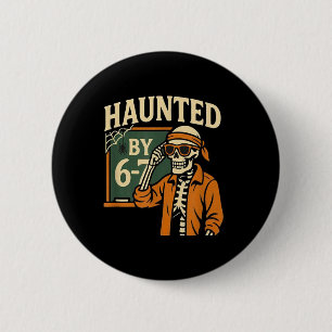 Haunted Halloween Skeleton Haunted Six Seven Numbe 2 Inch Round Button