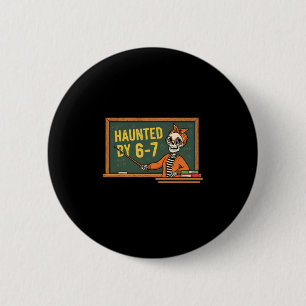 Haunted Halloween Skeleton Haunted Six Seven Numbe 2 Inch Round Button