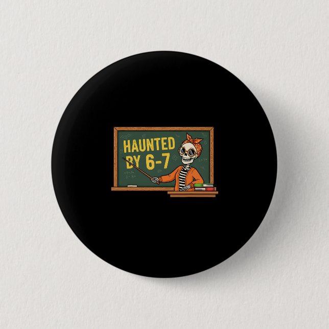 Haunted Halloween Skeleton Haunted Six Seven Numbe 2 Inch Round Button (Front)