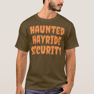 Haunted Hayride Security Funny Mom Dad Men Women H T-Shirt