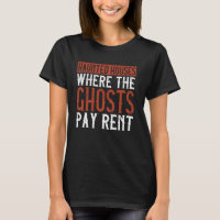 Haunted Houses, where the Ghosts pay rent Saying O