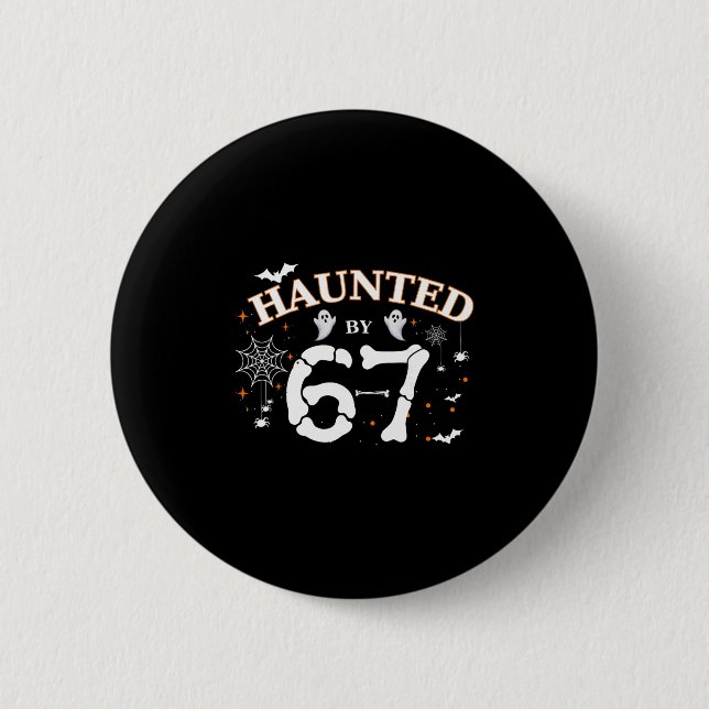 Haunted Six Seven 67 Meme Gen Alpha Slang  2 Inch Round Button (Front)