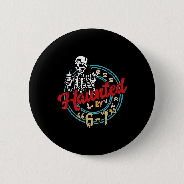 Haunted Six Seven 6 7 Meme 67 Skeleton Hand Hallow 2 Inch Round Button (Front)