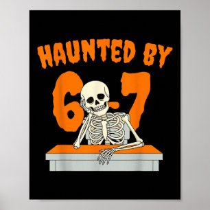 Haunted Six Seven 6 7 Meme 67 Skeleton Hand Hallow Poster