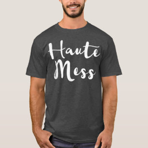 Haute MessGraphic Tee Hot Mess