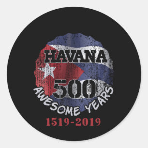 Havana 500 Awesome Years - Cuba Anniversary  Classic Round Sticker