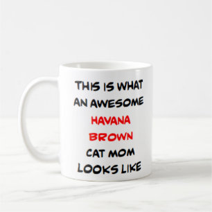 havana brown cat mom, awesome coffee mug
