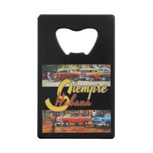 Havana Cuba - Siempre Habana Credit Card Bottle Opener