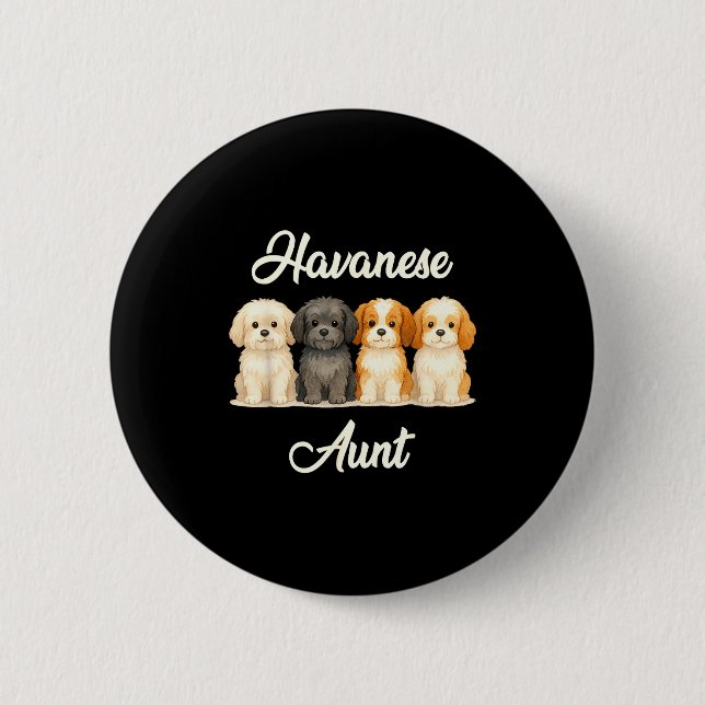 Havanese Aunt Cute Dog Lover Gift Funny Women Pupp 2 Inch Round Button (Front)