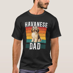 Havanese Dad Retro Dad of A Havanese Father T-Shirt