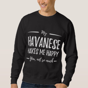 Havanese Dog Mom - Funny Dog Lover Gift Idea Sweatshirt