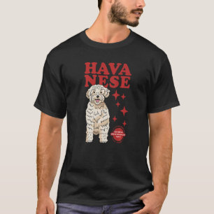 Havanese Dog Of The Coolest Dog Owner Havanese  1 T-Shirt