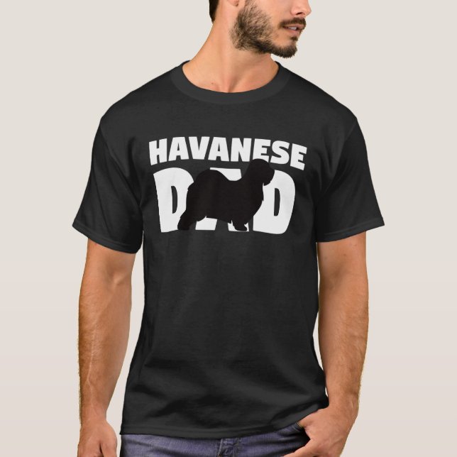 Havanese  for Dog Father Havanese Dad  Havanese T-Shirt (Front)