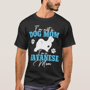 Havanese Mom Dog   For Women Dog Mom Mother's Day T-Shirt