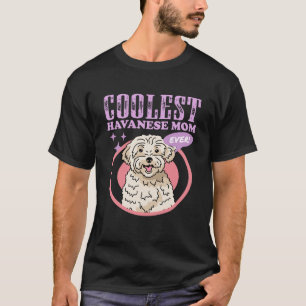 Havanese Mom Dog Owner Havanese  2 T-Shirt