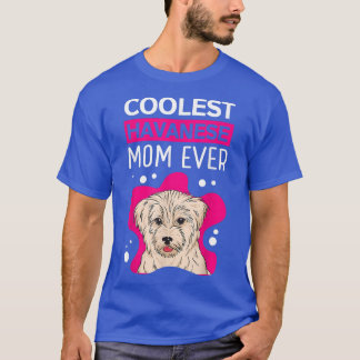 Havanese Mom Dog Owner Havanese T-Shirt Copy
